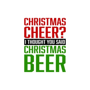 Christmas Cheer I Thought You Said Christmas Beer SVG Christmas SVG