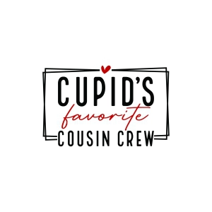 Cupid's Favorite Cousin Crew SVG, Cupid SVG Valentine's Day SVG