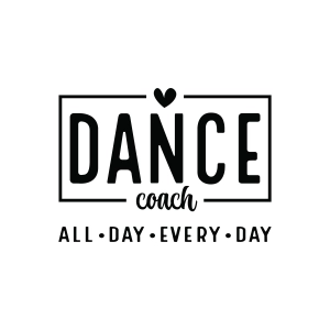 Dance Coach SVG All Day Every Day Dance SVG