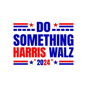 Do Something Harris Walz 2024 SVG, Kamala Harris SVG USA SVG