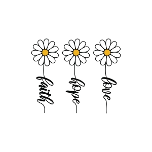 Faith Hope Love Daisy SVG Daisy SVG