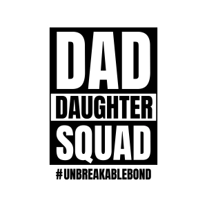 Dad Daughter Squad SVG, Unbreakable Bond SVG Father's Day SVG