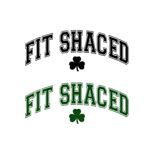 Fit Shaced SVG, St Patricks Shirt SVG St Patrick's Day SVG