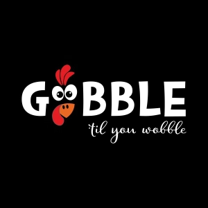 Gobble Til You Wobble SVG, Thanksgiving Gobble SVG Thanksgiving SVG