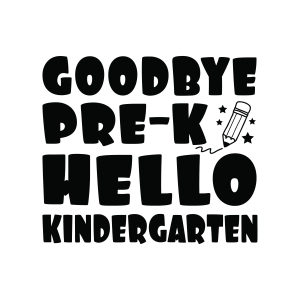 Goodbye Pre-k  Hello Kindergarten SVG Teacher SVG