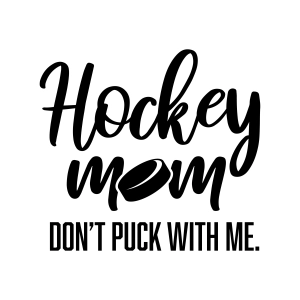 Hockey Mom SVG Don't Puck With Me Hockey SVG