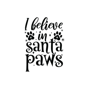 I Believe In Santa Paws SVG, Christmas Dog SVG Christmas SVG