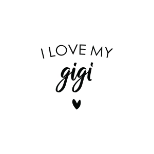 I Love My Gigi SVG Grandma SVG