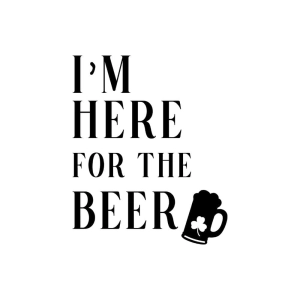 I'm Here For The Beer SVG, St Patrick's Day Shirt SVG Design St Patrick's Day SVG
