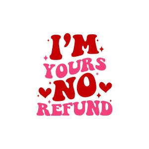 I'm Yours No Refund SVG, Valentine Couple SVG Valentine's Day SVG