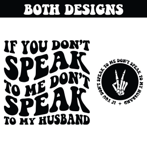 If You Don't Speak To Me Don't Speak to My Husband SVG, Funny SVG Funny SVG