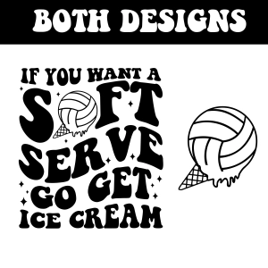 If You Want A Soft Serve Go Get Ice Cream SVG, Funny Volleyball SVG Volleyball SVG