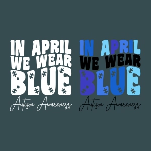 In April We Wear Blue SVG Files, Autism SVG Autism SVG