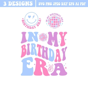 In My Birthday Era SVG Bundle, Birthday Era PNG Sublimation Birthday SVG