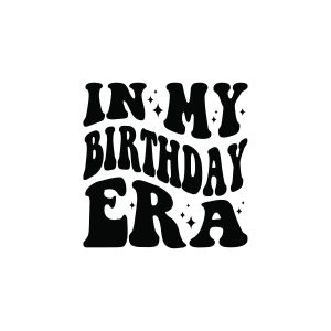 In My Birthday Era SVG, Trendy Birthday SVG Birthday SVG