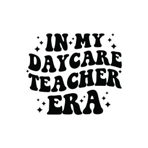 In My Daycare Teacher Era SVG, Daycare Era SVG T-shirt SVG
