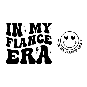 In My Fiance Era SVG, Fiance SVG Shirt Wedding SVG