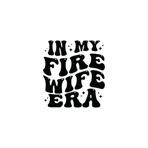 In My Fire Wife Era SVG, Fire Wife SVG Firefighter SVG