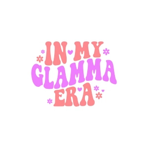 In My Glamma Era SVG, Glamma Shirt SVG Grandma SVG