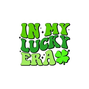 In My Lucky Era PNG SVG Shamrock SVG