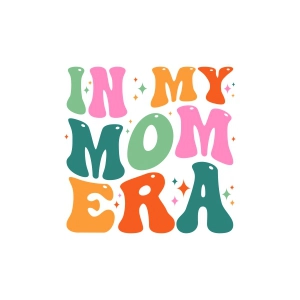 In My Mom Era SVG, Mom Era PNG Sublimation Mom SVG