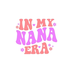 In My Nana Era SVG, Trendy Nana SVG Grandma SVG