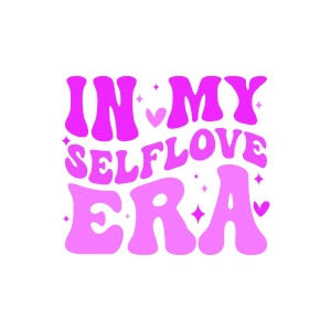 In My Selflove Era SVG, Trendy Valentines Day SVG Valentine's Day SVG