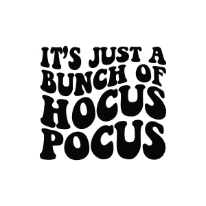 It's Just A Bunch Of Hocus Pocus SVG, Wavy Text Halloween SVG