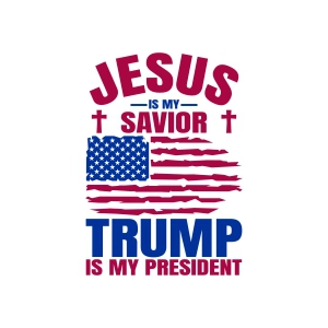 Jesus Is My Savior Trump Is My President SVG, Trump SVG USA SVG