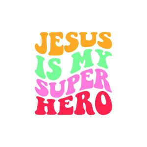 Jesus Is My Super Hero SVG Cut File Jesus SVG