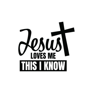 Jesus Loves Me This I Know SVG Jesus SVG