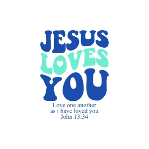 Jesus Loves You SVG, John 13 34 SVG Jesus SVG