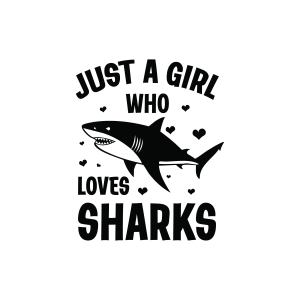 Just A Girl Who Loves Sharks SVG Shark SVG