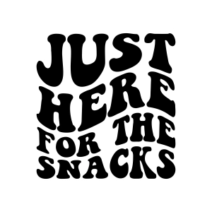Just Here For The Snacks SVG for Cricut, Silhouette Snack