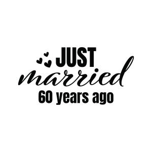 Just Married 60 Years Ago SVG, 60th Anniversary SVG Anniversary SVG