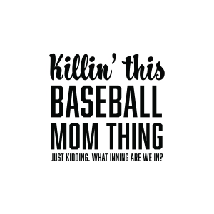 Killin This Baseball Mom Thing SVG, Funny Baseball SVG Baseball SVG