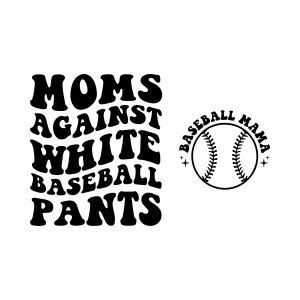 Mom Against White Baseball Pants SVG, Funny Baseball SVG Baseball SVG