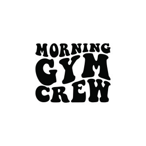 Morning Gym Crew SVG Fitness SVG