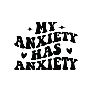 My Anxiety Has Anxiety SVG, Funny SVG Funny SVG