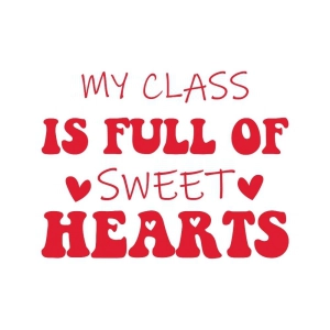 My Class Is Full Of Sweet Hearts SVG, Sweetheart SVG | PremiumSVG