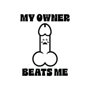 My Owner Beats Me SVG, Funny Penis SVG Funny SVG