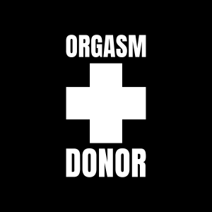 Orgasm Donor SVG, PNG, Funny Adult Men Shirt SVG Funny SVG