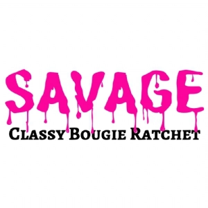 Savage Classy Bougie Ratchet SVG, Sarcastic Quote SVG Cut File | PremiumSVG