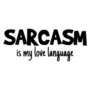Sarcasm Is My Love Language SVG, Funny Saying SVG Vector Files | PremiumSVG