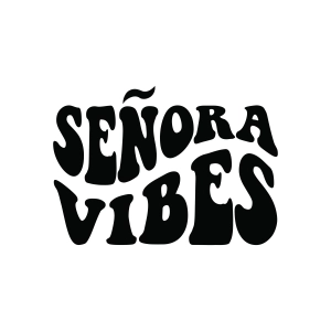 Senora Vibes SVG, Latina SVG T-shirt SVG