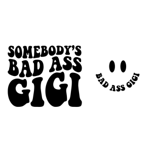 Somebody's Bad Ass Gigi SVG Grandma SVG