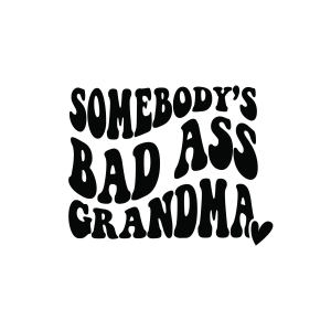 Somebody's Bad Ass Grandma SVG Grandma SVG