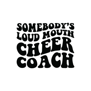 Somebody's Loud Mouth Cheer Coach SVG Cheerleading SVG