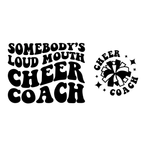 Somebody's Loud Mouth Cheer Coach SVG Cheerleading SVG