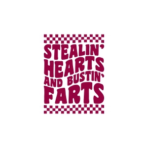 Stealin Hearts And Bustin Farts SVG, Funny Valentine SVG Valentine's Day SVG